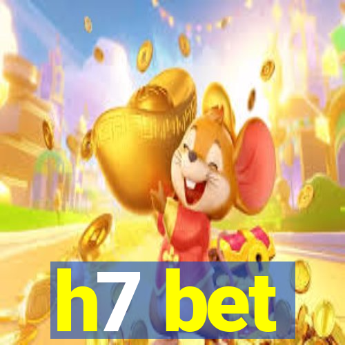 h7 bet